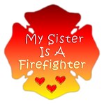 My Sister Is A Firefighter