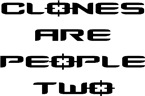 Clones Are People Two