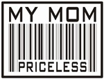 My Mom Priceless Barcode T-shirts & Gifts My Mom Priceless Barcode T-shirts & Gifts