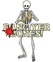 Bang Yer Bones! Bang Yer Bones!