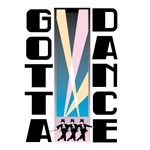 Gotta Dance Gotta Dance