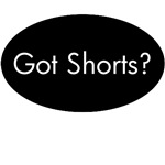 Got Shorts? Got Shorts?
