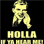 Holla If Ya Hear Me! Holla If Ya Hear Me!