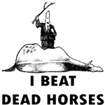 I Beat Dead Horses I Beat Dead Horses