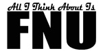 All I Think About Is FNU All I Think About Is FNU