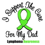I Support The Cure For My Dad Lymphoma Shirts I Support The Cure For My Dad Lymphoma Shirts