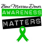 Bone Marrow Donor Awareness Matters T-Shirts Bone Marrow Donor Awareness Matters T-Shirts