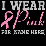 Personalize I Wear Pink Breast Cancer Shirts Personalize I Wear Pink Breast Cancer Shirts