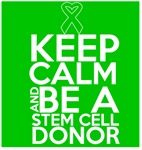 Keep Calm and Be a Stem Cell Donor Shirts Keep Calm and Be a Stem Cell Donor Shirts