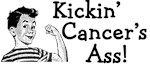 Kickin' Cancer's Ass! Kickin' Cancer's Ass!