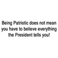 You don't have to believe everything the President tells you