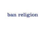 ban religion ban religion