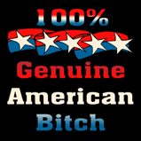 100% Genuine American Bitch 100% Genuine American Bitch