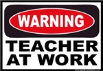 Warning Teacher at Work Warning Teacher at Work