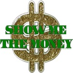 SHOW ME THE MONEY