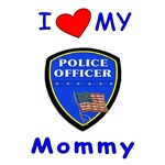 I Love My Police Mommy