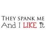 They Spank Me They Spank Me