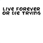 Live Forever