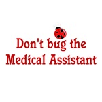 Don't Bug The Medical Assistant Don't Bug The Medical Assistant