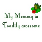 Toadily Awesome Mom Toadily Awesome Mom