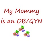 My Mommy is an OB/GYN My Mommy is an OB/GYN