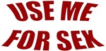Use Me For Sex Use Me For Sex