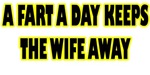 A Fart A Day Keeps The Wife Away A Fart A Day Keeps The Wife Away