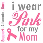 I Wear Pink For My Mom T-Shirts & Gifts I Wear Pink For My Mom T-Shirts & Gifts