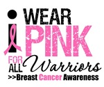 I Wear Pink For All Warriors T-Shirts I Wear Pink For All Warriors T-Shirts