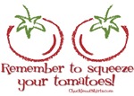 Squeeze Your Tomatoes Squeeze Your Tomatoes
