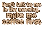 Don't talk to me in the mornings Don't talk to me in the mornings