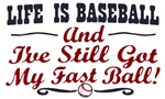 Still Got My Fast Ball Still Got My Fast Ball