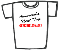 America's Next Top Geek Billionaire T-Shirts America's Next Top Geek Billionaire T-Shirts