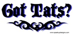 Got Tats? Got Tats?