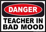 Danger Teacher in Bad Mood Danger Teacher in Bad Mood