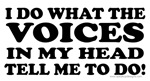 I Do What the Voices... I Do What the Voices...