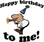 Happy Birthday to ME! t-shirts gifts Happy Birthday to ME! t-shirts gifts