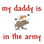 My Daddy is in the Army My Daddy is in the Army