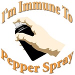 I'm Immune To Pepper Spray I'm Immune To Pepper Spray