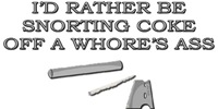 I'd Rather Be Snorting Coke I'd Rather Be Snorting Coke