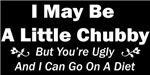 I May Be Little Chubby I May Be Little Chubby