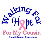 Walking For Hope For My Cousin T-Shirts Walking For Hope For My Cousin T-Shirts