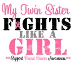 My Twin Sister Fights Like a Girl Breast Cancer My Twin Sister Fights Like a Girl Breast Cancer