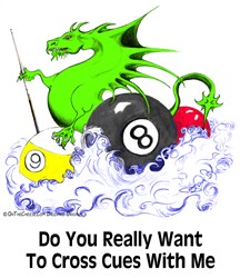 Pool Playing Dragon Asks Do You Really Want To Cross Cues With Me