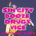 sin city drugs and booze shirts